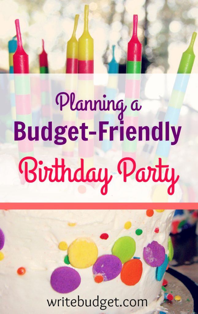 Planning a Budget Friendly Birthday Party - The Write Budget